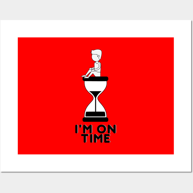 I'm on time Wall Art by fullynikah